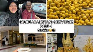 SUUDİ ARABİSTANI GEZİYORUZ-1 MEKKE 