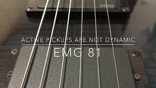 Active pickups are not DYNAMIC ? | EMG 81