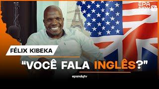 VOCÊ FALA INGLÊS?  PROFESSOR FÉLIX KIBEKA corte001