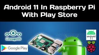 Install Android 11 In Raspberry Pi 4 With Play Store | Sahi Tech