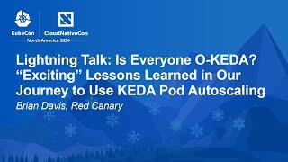 Lightning Talk: Is Everyone O-KEDA? “Exciting” Lessons Learned in Our Journey to Use KED... B. Davis