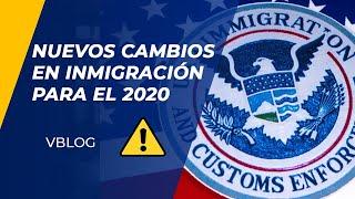 Nuevo Cambios en Inmigración para el 2020