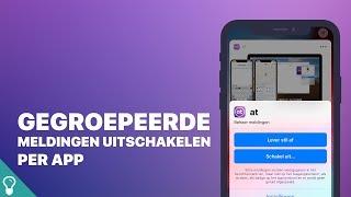 Mini screencast: Gegroepeerde meldingen uitschakelen per app