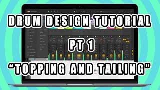 Drum Design Tutorial - Topping and Tailing