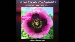 Michael Schroeder - The Greatest Gift