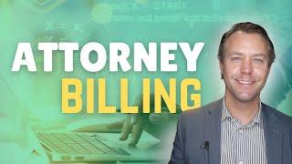 How Attorney Billing Works: Very Important!