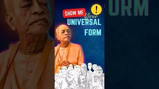 Show Me Your Universal Form | Prabhupāda Vāṇī #shorts