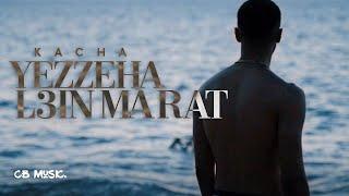 Kacha - Yezzeha L3in Ma Rat (Official Music Video)