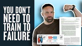 Science Says You Don't NEED to Train to Failure | Educational Video | Layne NOrton PhD