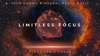 Limitless Focus - 40Hz Gamma Binaural Beats, Brainwave Music for Super Concentration and Focus