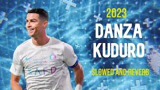 Cristiano Ronaldo ► "DANZA KUDURO" - Slowed & Reverb • Skills & Goals 2023 | HD