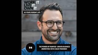 56: The Power of Purpose-Driven Business Marketing with Chase Friedman