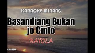 RAYOLA Basandiang Bukan Jo Cinto [KARAOKE VERSION]_mamenk wae