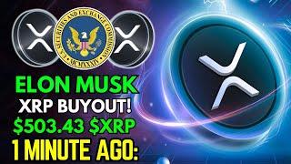 XRP RIPPLE ELON MUSK $104 BILLION XRP BUYOUT! $503.43 XRP PUMP TONIGHT! - RIPPLE XRP NEWS TODAY