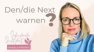 Soll ich die/den Next warnen?