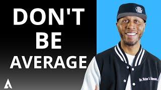 You Weren't Born To Be Average (Dr. V) - Alpha Leaders Interviews