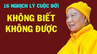 16 NGHỊCH LÝ CUỘC ĐỜI KHÔNG BIẾT KHÔNG ĐƯỢC - Thiền Đạo