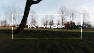 CHECK OUT MY NEW FPV CHANNEL | SKYHIGHFILMS FPV