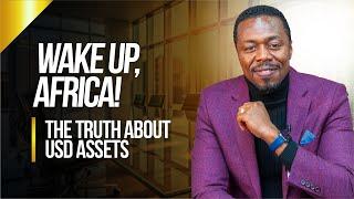 EP01 | Wake Up Africa! The Truth About USD Assets