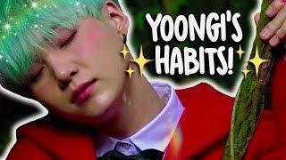 MIN YOONGI'S HABITS!