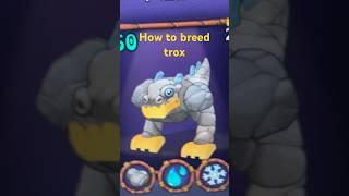 How to breed #trox in #mysingingmonsters