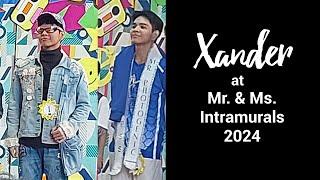 MR. & MS. INTRAMURALS |  Xander Xavier Altoveros