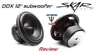 Skar DDX 12" subwoofer review Budget Sundown SA clone ?