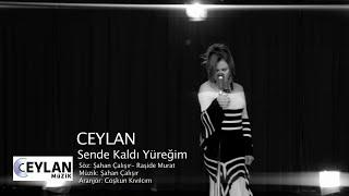 Ceylan - Sende Kaldı Yüreğim (Official Video)