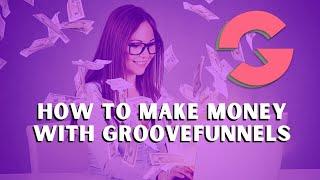 How to make money with Groovefunnels the easy way! 