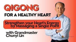 Qigong for the Heart – Strengthen your Heart's Energy by massaging a single point