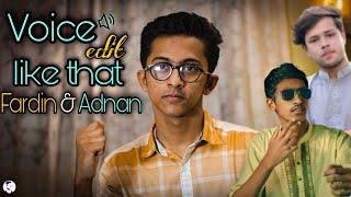 Voice Edit Like That Abrar Fardin & Adnan Hasan | Voice Edit Breakdown 2021