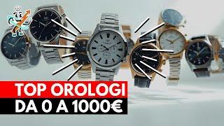 0 - 1000€ TOP OROLOGI PER TUTTI I PREZZI!