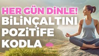 Her Gün Dinle! Bu Olumlamalarla Bilinçaltını Pozitife Kodla! | Kuantum Kraliçeleri TV