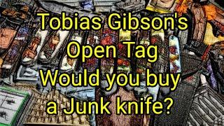 (712) Tobias Gibson's Open Tag: Would you buy a Junk knife?