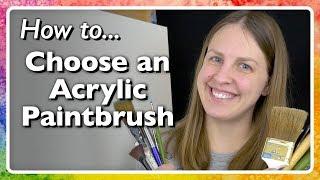 Choosing an Acrylic Paintbrush