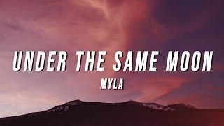 Myla - Under The Same Moon (Lyrics)