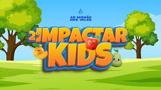 2° IMPACTAR KIDS I Tia Jô I AD MISSÃO NOS VALES