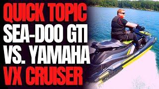 Sea-Doo GTI vs. Yamaha VX Cruiser: WCJ Quick Topic