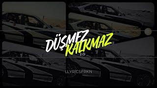 DÜŞMEZ KALKMAZ 2.0 (mixed by llyricsfrkn)