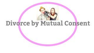 Divorce by Mutual Consent - Everything you need to know !