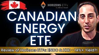 Canadian Energy Stocks for INCOME or GROWTH: ENCC & HXE | Horizons ETFs - 14%+ Yield?!