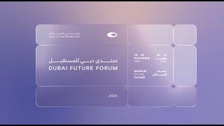 Dubai Future Forum 2024 - Day 2