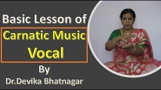 Basic Lesson of Carnatic Music Vocal By Dr.Devika Bhatnagar
