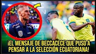 ¡EL MENSAJE DE BECCACECE QUE PUSO A PENSAR A LA SELECCIÓN ECUATORIANA!