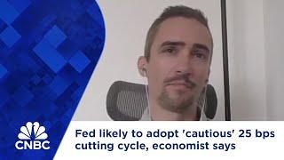 Fed likely to adopt 'cautious' 25 bps cutting cycle, economist says