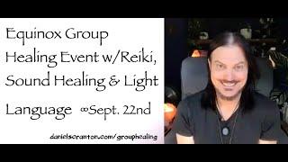 Equinox Group Healing Event w/Reiki, Sound Healing & Light Language Healing ∞Sept. 22nd