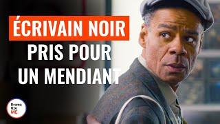 Écrivain Noir Pris Pour Un Mendiant | @DramatizeMeFrance