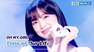 Time of Our Life - OH MY GIRL オーマイガール (The Seasons) | KBS WORLD TV 230818