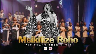 AIC Chang'ombe Choir (CVC)  -  MSIKILIZE ROHO   (Official Live Video)