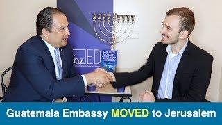 Guatemala Embassy Move to Jerusalem - Interview With Guatemalan Ambassador